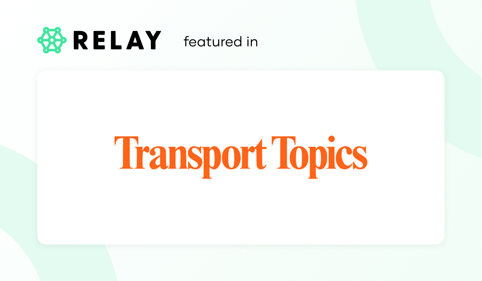 Transport Topics discusses the fuel payments partnership between Relay and Pilot 